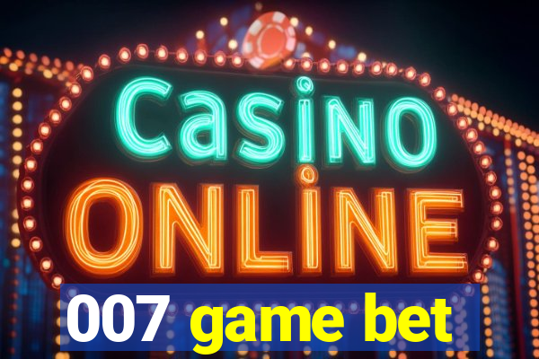 007 game bet